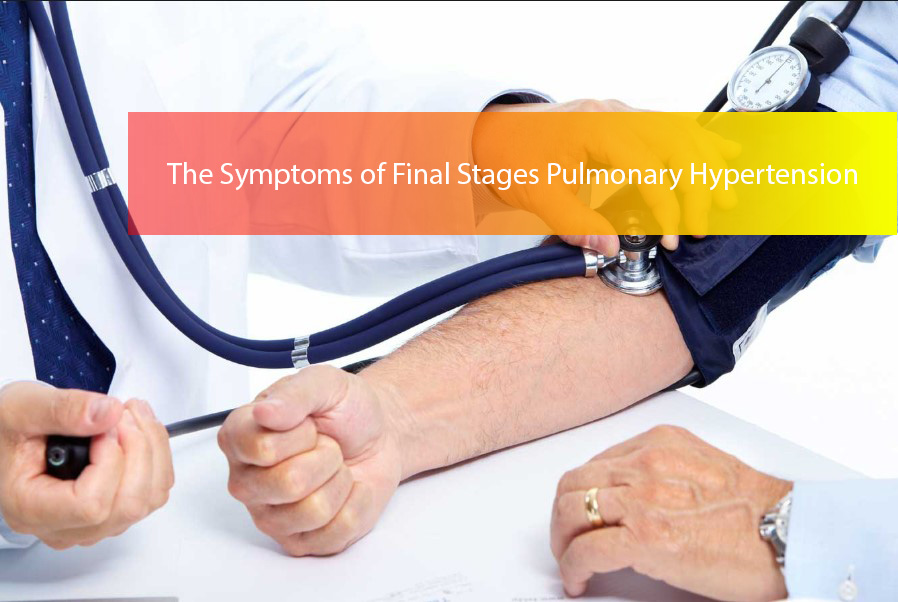 final stages pulmonary hypertension